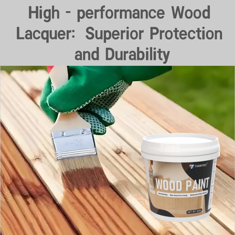 木器漆Water-based wood surface refurbishment lacquer, suitable 